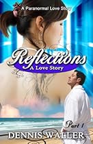 Reflections- A Love Story- Part One