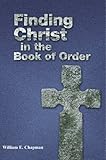 Finding Christ in the Book of Order Knowing God: Walking through the Book of Books
