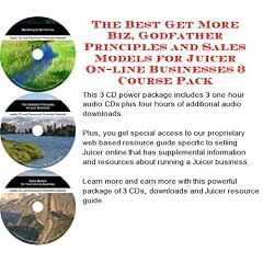 The Best Get More Biz, Godfather Principles and Sales Models for Juicer On-line Businesses 3 Course Pack