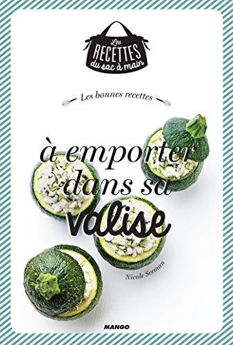 Les bonnes recettes à emporter dans sa valise (Les recettes du sac à main) (French Edition)