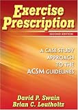 Exercise Prescription: A Case Study Approach to the ACSM Guidelines