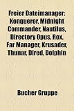 Freier Dateimanager: Konqueror, Midnight Commander, Nautilus, Directory Opus, Rox, Far Manager, Krusader, Thunar, Dired, Dolphin Konqueror