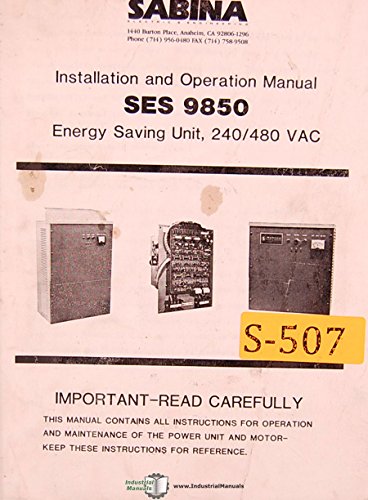 Sabina SES 9850, 250 & 580 VAC, Energy Saving Unit, Installation and Operations Manual