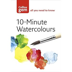 10-Minute Watercolours (Collins Gem)