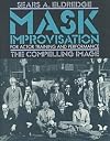The Compelling Image: Mask Improvisation for Actor Training and Performance