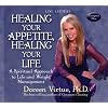 Healing Your Appetite, Healing Your Life: A Spiritual Approach to Life and Weight Management