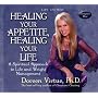 Healing Your Appetite, Healing Your Life