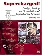 Supercharged! Design, Testing and Installation of Supercharger Systems
