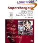 Supercharged! Design, Testing and Installation of Supercharger Systems