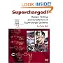 Supercharged! Design, Testing and Installation of Supercharger Systems