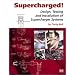 Supercharged! Design, Testing and Installation of Supercharger Systems