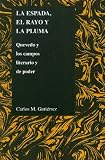 Search : La espada, el rayo y la pluma: Quevedo y los campos literario y de poder (Purdue Studies in Romance Literatures) (Spanish Edition)