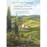 Exploring Tuscany's Chianti Countryside: Four Excursions out from Radda and Gaiole in Chianti