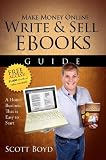 Make Money Online-Write and Sell EBooks Guide: A Work from Home Internet Business Writing, Selling EBooks Online