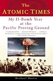  : The Atomic Times: My H-Bomb Year at the Pacific Proving Ground