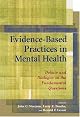 Evidence-Based Practices In Mental Health: Debate And Dialogue On The Fundamental Questions