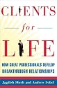 Clients for Life: How Great Professionals Develop Breakthrough Relationships