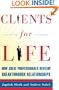 Clients for Life: How Great Professionals Develop Breakthrough Relationships