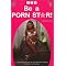 be a porn star