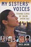My Sisters' Voices: Teenage Girls of Color Speak Out