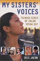 My Sisters' Voices: Teenage Girls of Color Speak Out