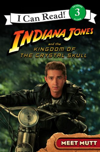 Meet Mutt: I Can Read! Bk. 3 ("Indiana Jones and the Kingdom of the Crystal Skull") 