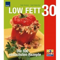LOW FETT 30 - Die 100 einfachsten Rezepte
