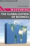 Mastering the Globalization of Business (Palgrave Masters Series (Business))
