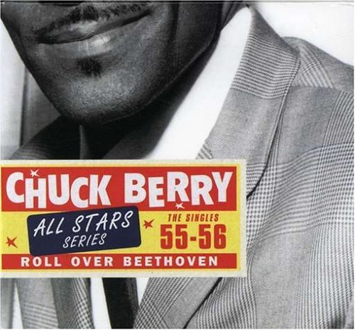 Chuck Berry - Roll Over Beethoven: The Singles 1955-6 - Zortam Music