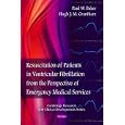 Resuscitation of Patients in Ventricular Fibrillation from the Perspective of Emergency Medical... by Paul W. Baker and Hugh J. M. Grantham