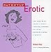 Patently Erotic: Tear-Away Bras, Couple's Chairs, Vibrating Condoms and Other Patented Strokes of Genius