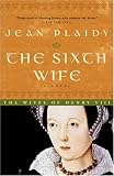 The Sixth Wife: The Wives of Henry VIII