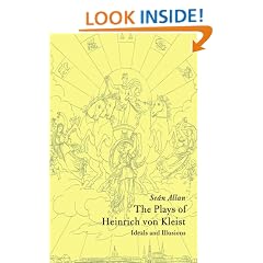 The Plays of Heinrich von Kleist: Ideals and Illusions (Cambridge Studies in German)