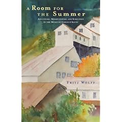 A Room for the Summer: Adventure, Misadventure and Seduction in the Mines of the Coeur D'Alene