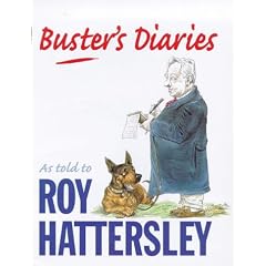 Buster's Diaries as Told to Roy Hattersley