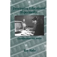 Developing Educational Hypermedia: Coordination and Reuse (Tutorial Monographs in Artificial Intelligence) (Taschenbuch)