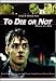 DVD : Morir (O No) [To Die (Or Not)]