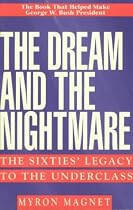 The Dream and the Nightmare: The Sixties' Legacy to the Underclass