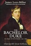 Review John Murray Publishers Ltd  / The Bachelor Duke: Life of William Spencer Cavendish, 6th Duke of Devonshire, 1790-1858