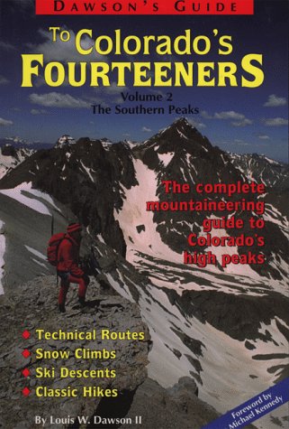 Dawson's Guide to Colorado's Fourteeners, Volume 2, the Southern Peaks (Dawson's Guide to Colorado's Fourteeners)