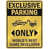 EXCLUSIVE PARKING  ONLY WORLD'S BEST GAME DEVELOPER  PARKING SIGN OCCUPATIONS