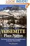 Yosemite Place Names: The Historic Background of Geographic Names in Yosemite National Park