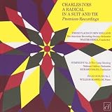 ｜Charles Ives: A Radical In A Suit and Tie