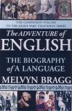 The Adventure of English: The Biography of a Language