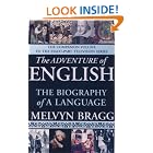 The Adventure of English: The Biography of a Language by  Melvyn Bragg