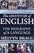 The Adventure of English: The Biography of a Language