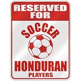 RESERVED FOR  S-OCCER HONDURAN PLAYERS  PARKING SIGN COUNTRY HONDURAS