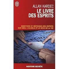 Le livre des esprits : Contenant les principes de la doctrine spirite sur l'immortalit� de l'�me, la nature des esprits et leurs rapports avec les ... la vie future et l'avenir de l'humanit�