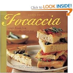 Focaccia: Simple Breads from the Italian Oven