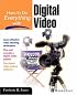 How to Do Everything With Digital Video